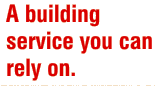 A building service you can rely on. 